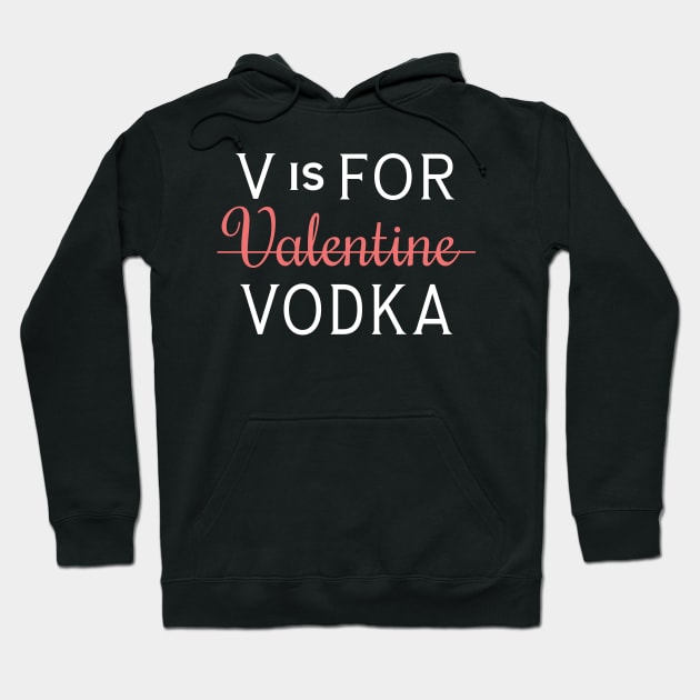 V is for vodka Hoodie by RusticVintager